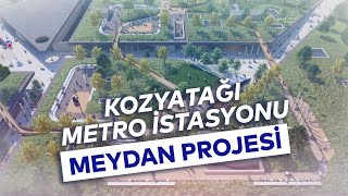 KOZYATAĞI METRO İSTASYONU MEYDAN PROJESİ [upl. by Car]