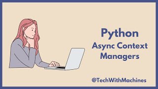 PYTHON  Async Context Managers [upl. by Asselim]