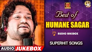 Best Of Humane Sagar  All Time Super Hits  AUDIO JUKEBOX [upl. by Ereveniug]