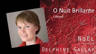 O nuit brillante JBovet Chant de Noël Christmas Song Weihnachtslied A capella Delphine Gallay [upl. by Salomie]