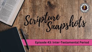 Scripture Snapshots InterTestamental Period [upl. by Schwenk]