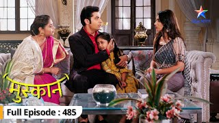 Muskaan  Nisha ki ghatiya chaal  FULL EPISODE485  मुस्कान [upl. by Iadam]