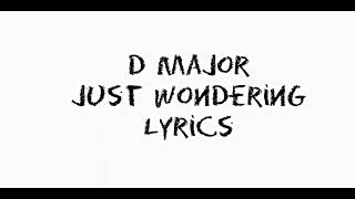 D Major  Just Wondering Official Lyrics Video On The Lines Riddim [upl. by Ellene]