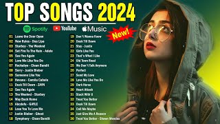 Top Songs 2024 🍀 Best Pop Songs Playlist 2024 🍀 Best English Songs On Spotify 2024 [upl. by Allehcim]