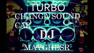 DJ PARRA  Turbo Changa ROMPE BAJOS Sound Car 2017 [upl. by Carmelita]