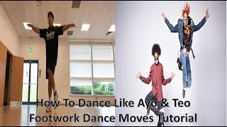 How To Dance Like Ayo amp Teo  Footwork Dance Moves Tutorial [upl. by Anilys778]