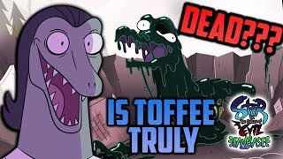 Is Toffee TRULY DEAD  Star vs the Forces of Evil Fanbase [upl. by Aicileb]