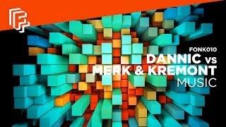 Dannic vs Merk amp Kremont  Music feat Duane Harden [upl. by Trometer]