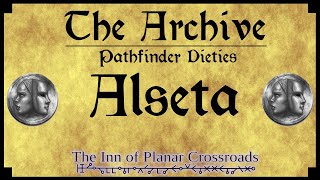 THE ARCHIVE  Pathfinder Deities Alseta The Welcomer [upl. by Koss899]