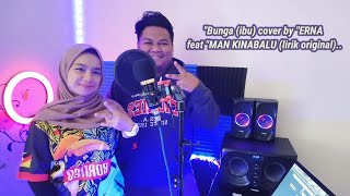 quotBunga ibu cover by quotERNA feat quotMAN KINABALU lirik original [upl. by Nioe]