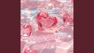 Dont Break My Heart [upl. by Di410]