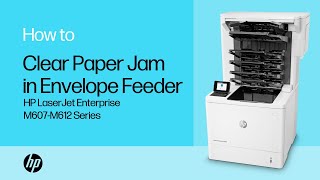 Clear Paper Jam in Envelope Feeder  HP LaserJet Enterprise M607M612 Series  HP Support [upl. by Eanom]