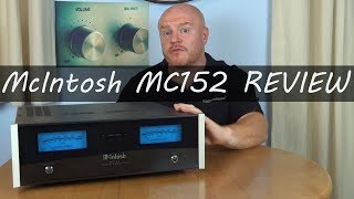 McIntosh MC152 HiFI Power Amplifier Full Review  Long but worth watching with a cup of tea [upl. by Adekan]