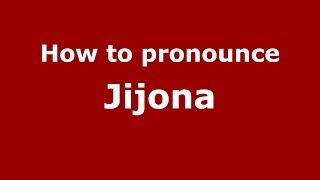 How to pronounce Jijona SpanishSpain  PronounceNamescom [upl. by Attenej]