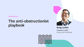 Greg Larkin  The antiobstructionist playbook [upl. by Erskine]