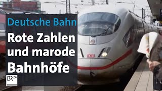 Deutsche Bahn in der Krise Milliardenverlust und andere Baustellen  BR24 [upl. by Allenotna]