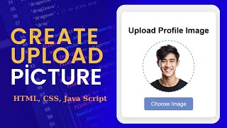 Create Upload Profile Picture Using  HTMLCSS amp Java Script [upl. by Beverie]