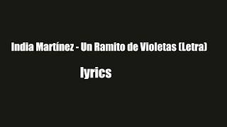 India Martínez Un Ramito de Violetas Letra lyrics [upl. by Notnek]