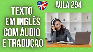 APRENDA INGLÊS COM LEITURA GUIADA  TEXTO EM INGLÊS COM ÁUDIO E TRADUÇÃO AULA 294 [upl. by Nihhi]