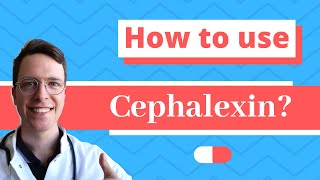 How and When to use Cephalexin Keflex keforal Daxbia  Doctor Explains [upl. by Attenahs]