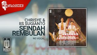 Chrisye amp iis Sugianto  Seindah Rembulan Official Karaoke Video  No Vocal  Female Version [upl. by Kciderf855]