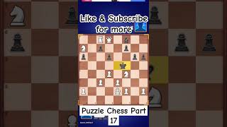 Puzzle Chess Part 17 viralvideo viralshorts chess strategy chessgame gaming new video [upl. by Ttevy215]