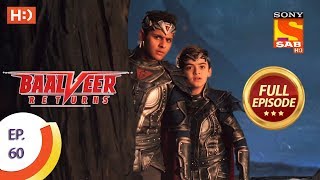 Baalveer Returns  Ep 60  Full Episode  2nd December 2019 [upl. by Orel]