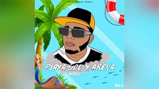 Maig  Playa Sol amp Arena [upl. by Grous]