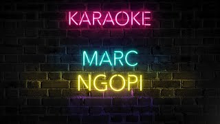 NGOPI KARAOKE by MARC  MK JAM [upl. by Newman]