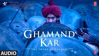 Full Audio Ghamand Kar  Tanhaji The Unsung Warrior  Ajay Kajol Saif  Sachet  Parampara [upl. by Rdnaskela]