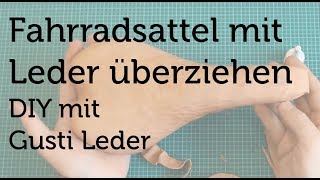 Tutorial  Fahrradsattel mit Leder überziehen  Sattel  DIY  Gusti Leder [upl. by Ames]