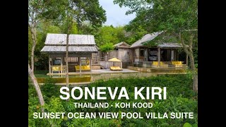 SONEVA KIRI  KOH KOOD THAILAND  Sunset Ocean View Pool Villa Suite [upl. by Shandee773]