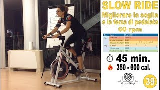 Spinning  Indoor Cycling  Ciclismo Allenamento SLOW RIDE CLIMB Lezione 39 [upl. by Anneuq746]