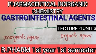 Gastrointestinal Agents of pharmaceutical Inorganic chemistry B pharm1st year1st semester [upl. by Amity982]