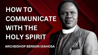 HOW TO COMMUNICATE WITH THE HOLY SPIRIT BISHOP BENSON IDAHOSA 2024 [upl. by Ronal]