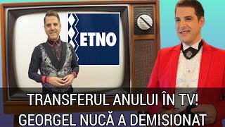 Transferul anului în televiziune Georgel Nucă șia dat demisia de la Etno TV și pleacă la [upl. by Kered]