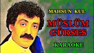 💔⭐️MAHSUN KUL 💔⭐️MÜSLÜM 🅱️🅰️🅱️🅰️ 🎤 KARAOKE🎤 [upl. by Bertolde]