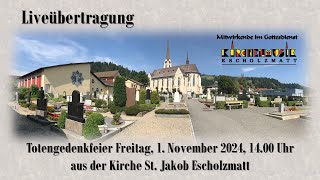 Totengedenkfeier Freitag 1 November 2024 1400 Uhr aus der Kirche St Jakob Escholzmatt [upl. by Willamina]