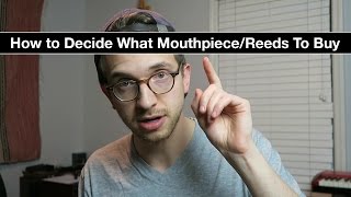 Dont Forget This When Choosing A Mouthpiece and Reed [upl. by Hutchins688]