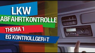 Meistere die LKW Abfahrtkontrolle  Thema 1  EG Kontrollgerät  Fahrtenschreiber [upl. by Anawad]