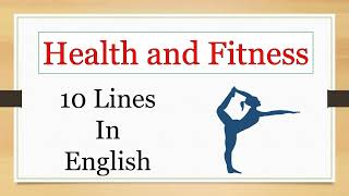 10 Lines on Health and Fitness in English  Short Speech on Health and Fitness in English [upl. by Byran]