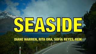 Diane Warren Rita Ora Sofía Reyes Reik  Seaside  Lyrics [upl. by Colner]