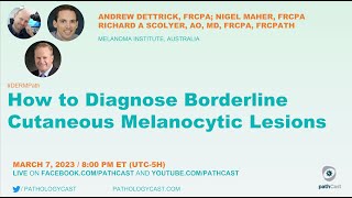 DERMPATH How to Diagnose Borderline Cutaneous Melanocytic Lesions [upl. by Aiuqat]