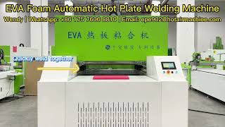 EVA Foam Automatic Hot Plate Welding Machine for EVA XLPE Crosslinked Foam [upl. by Nnilsia]