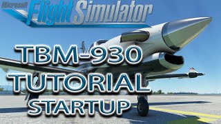 Microsoft Flight Simulator  TBM930 Tutorial  Startup [upl. by Nilhsa]