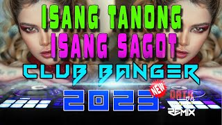 ISANG TANONG ISANG SAGOT CLUB BANGER REMIX 2023  DATA ENGINEPH FT DONNA CRUZ [upl. by Marguerite]