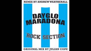 Dayglo Maradona  Rock Section Andrew Weatherall Remix [upl. by Ellesij]