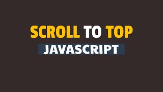 How to Create Scroll to Top Button in Javascript [upl. by Eberhard]