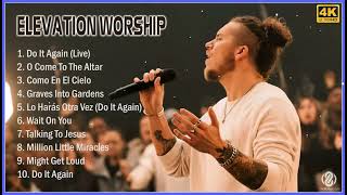 ELEVATION WORSHIP Greatest Hits  Top Praise And Worship Songs [upl. by Annaigroeg]