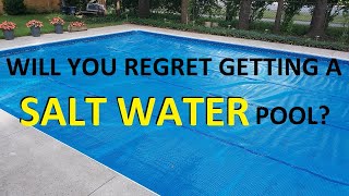 Will You Regret Getting a Salt Water Pool [upl. by Robma]